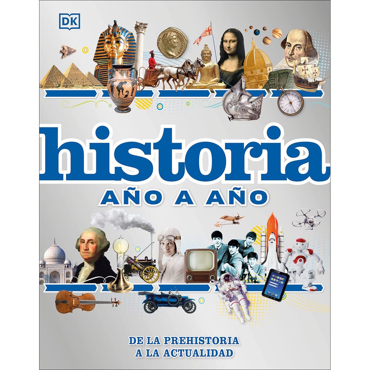 EDITORIAL DK - Dk Enciclopedia Historia Año A Año