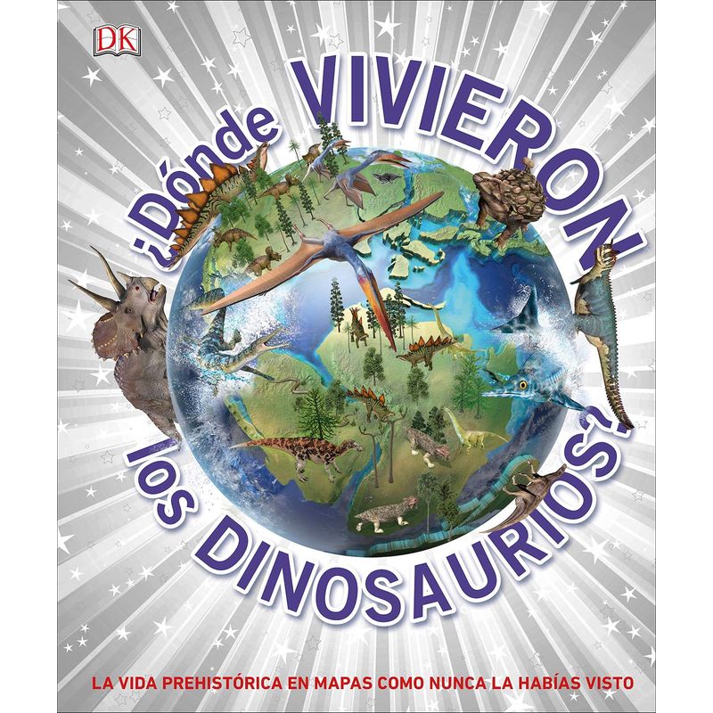 EDITORIAL DK - Dk Enciclopedia ¿donde Vivieron Los Dinosaurios