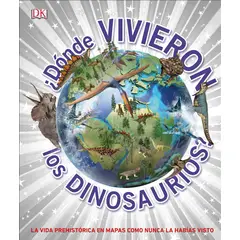 EDITORIAL DK - Dk Enciclopedia ¿donde Vivieron Los Dinosaurios