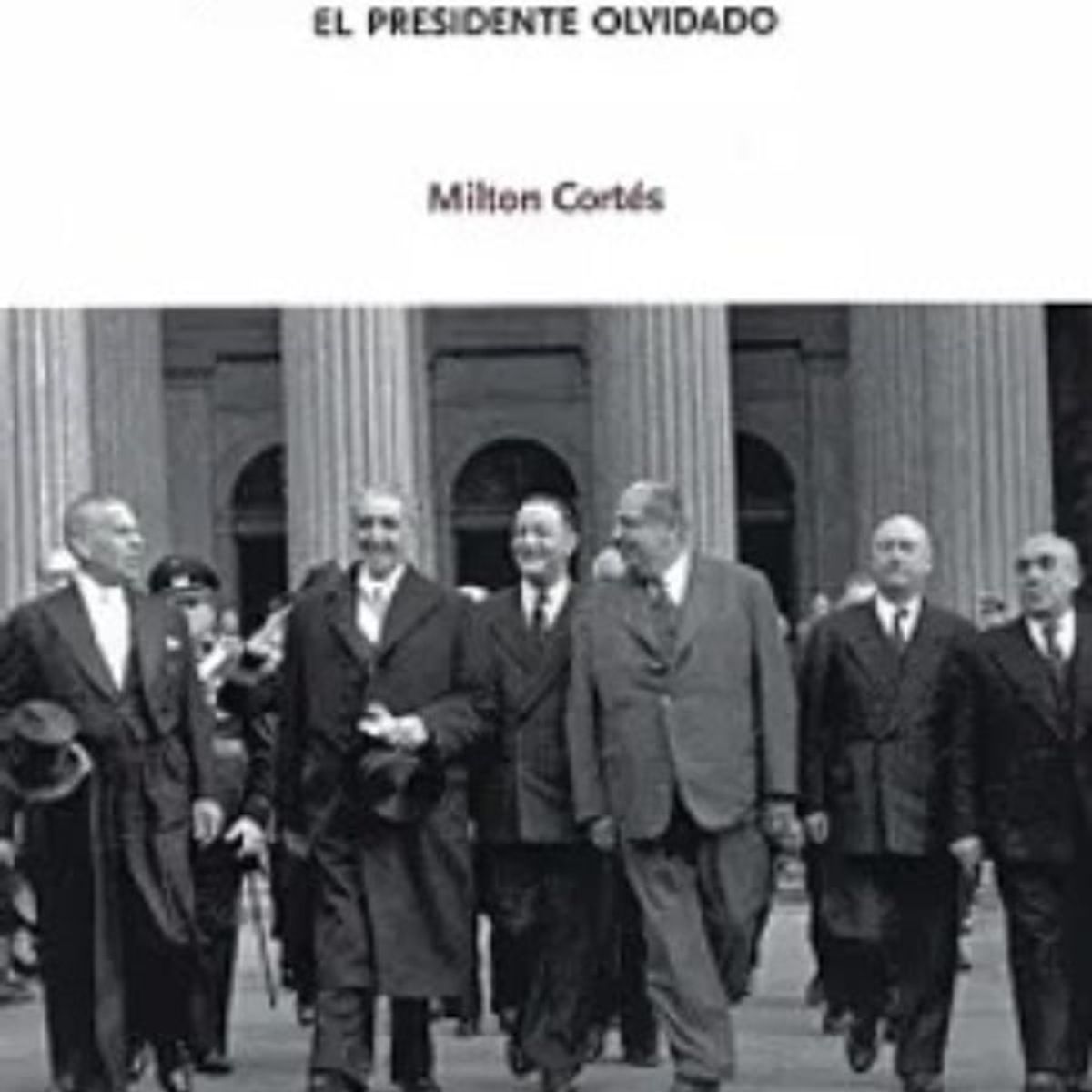 TOP10BOOKS - LIBRO Juan Antonio Rios - El Presidente Olvidado