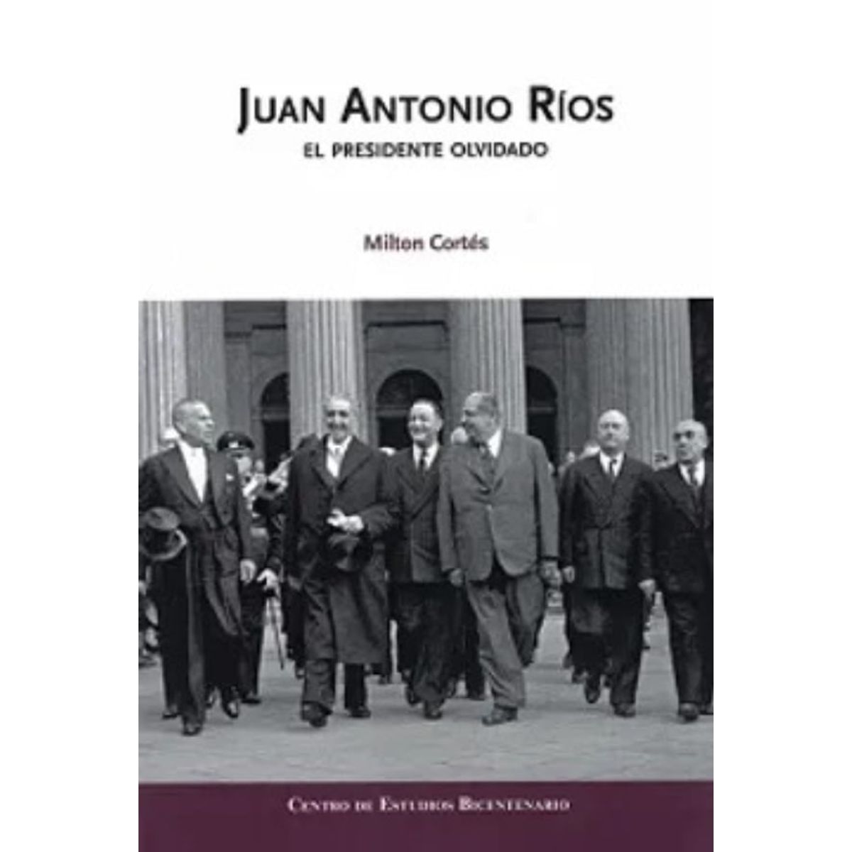 TOP10BOOKS - LIBRO Juan Antonio Rios - El Presidente Olvidado