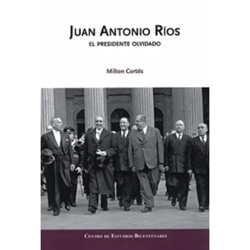 TOP10BOOKS - Libro JUAN ANTONIO RIOS - EL PRESIDENTE OLVIDADO