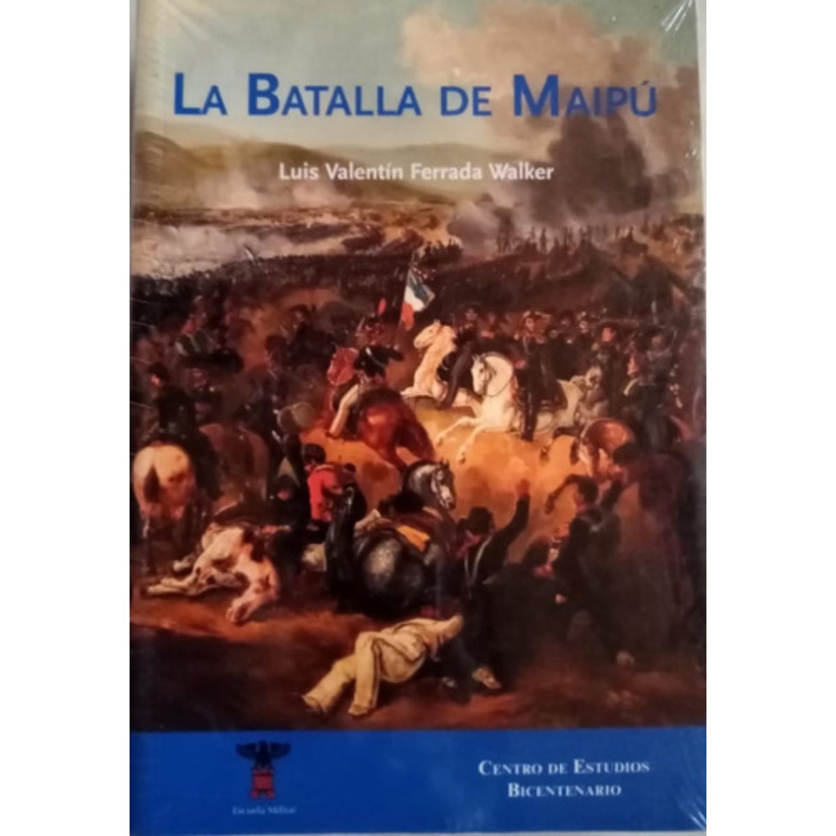 TOP10BOOKS - LIBRO La Batalla De Maipu - Luis Valentin Ferrada Walker