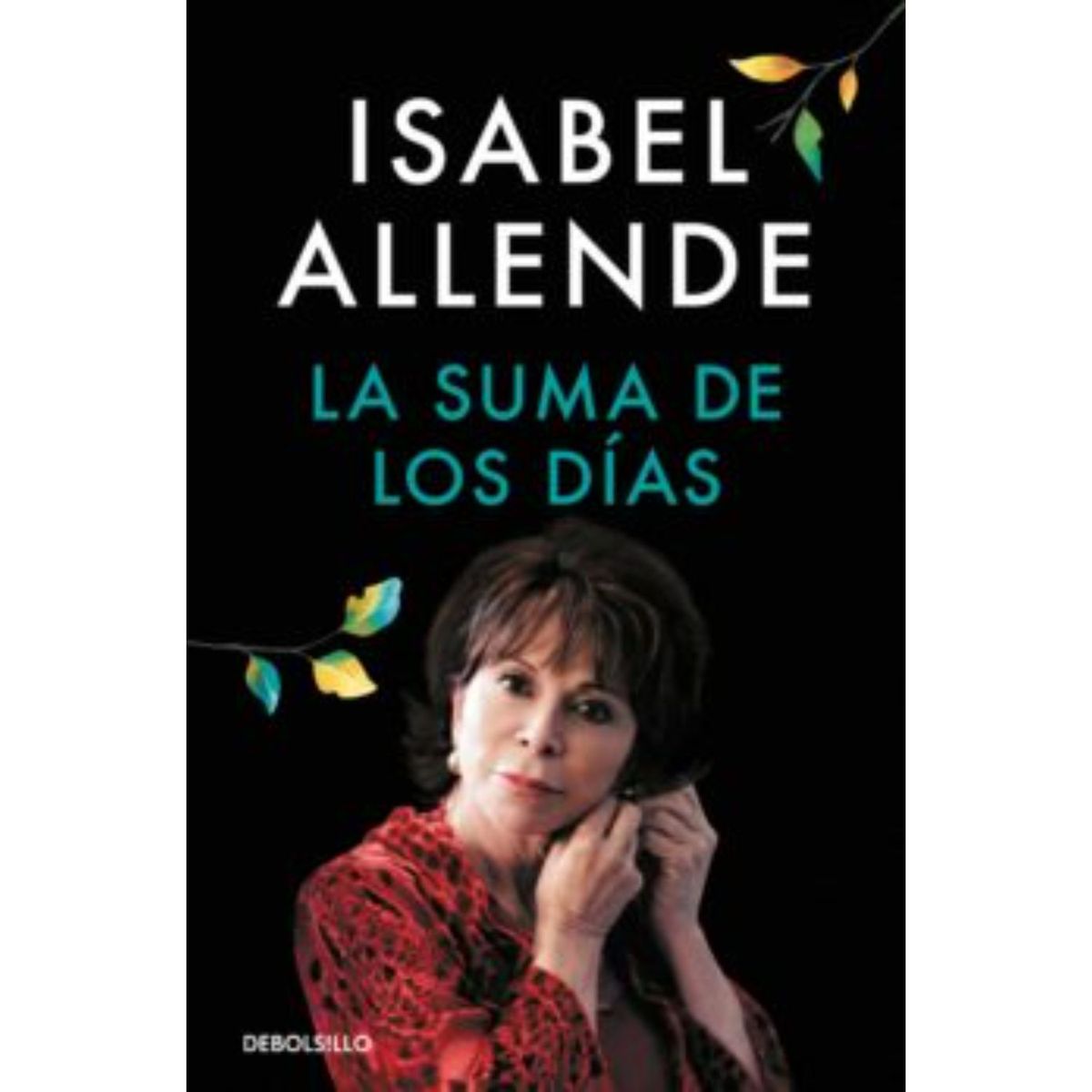 DEBOLSILLO - La Suma De Los Dias - Autor(a):  Isabel Allende