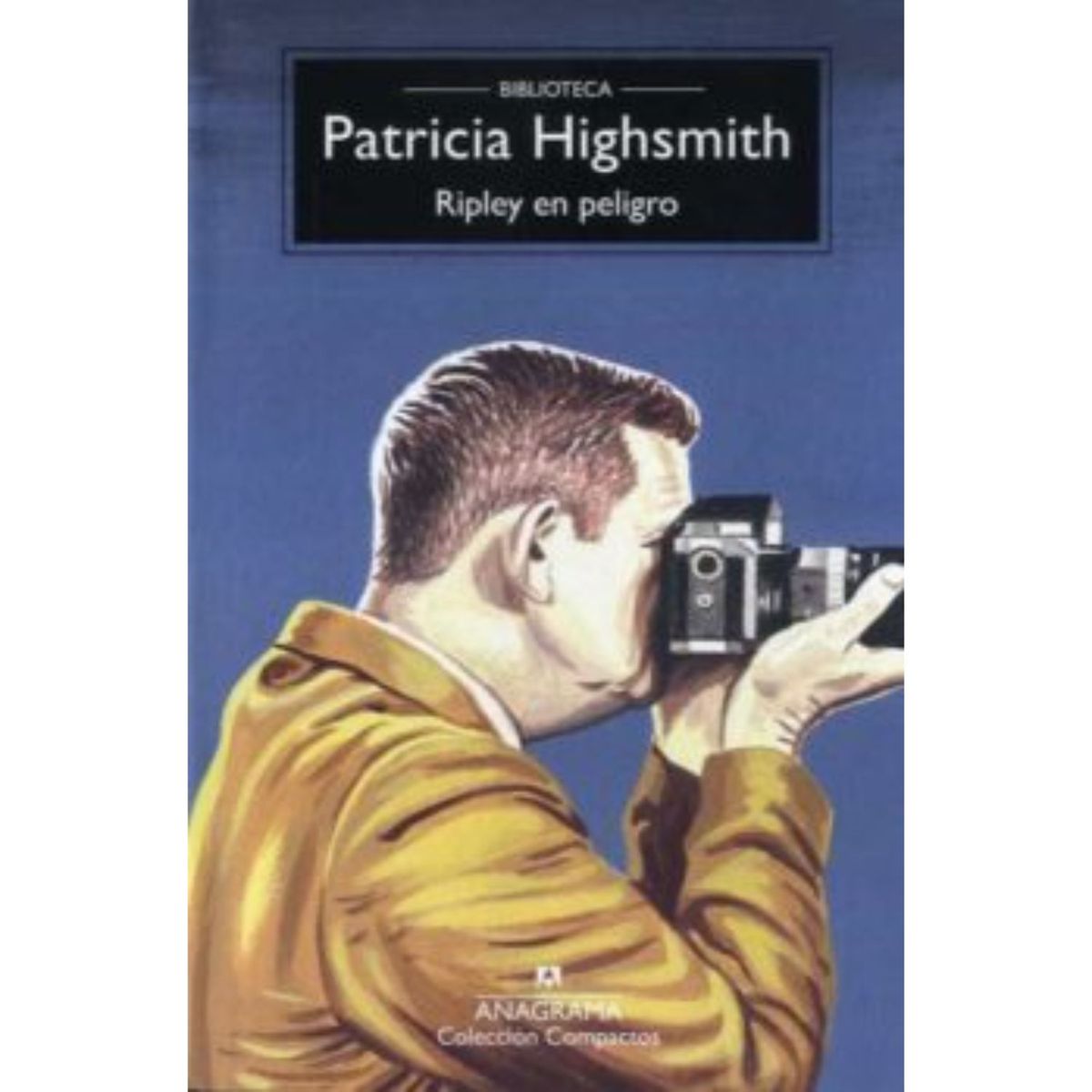 ANAGRAMA - rip-ley En Peligro - Autor(a):   Patricia Highsmith