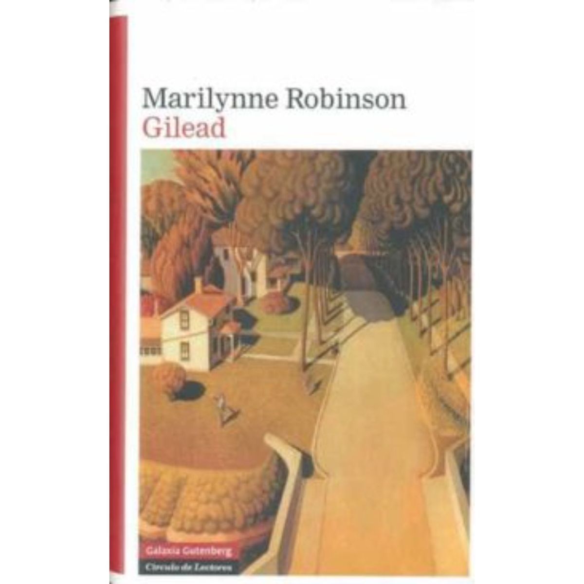 GALAXIA GUTENBERG - Gilead - Autor(a):  Marilynne Robinson