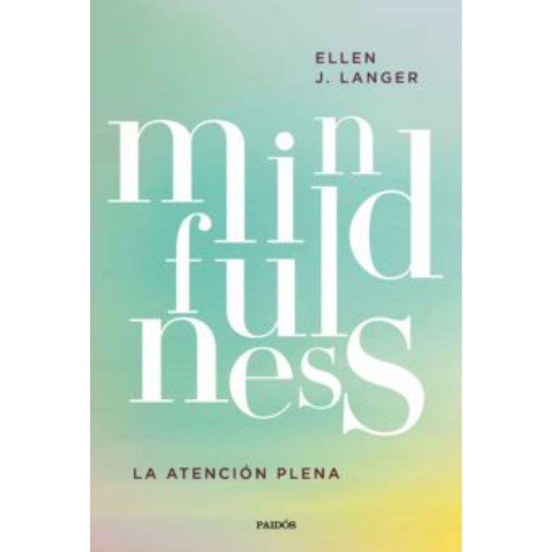 PAIDOS - Mindfulness - Autor(a):  Ellen J. Langer