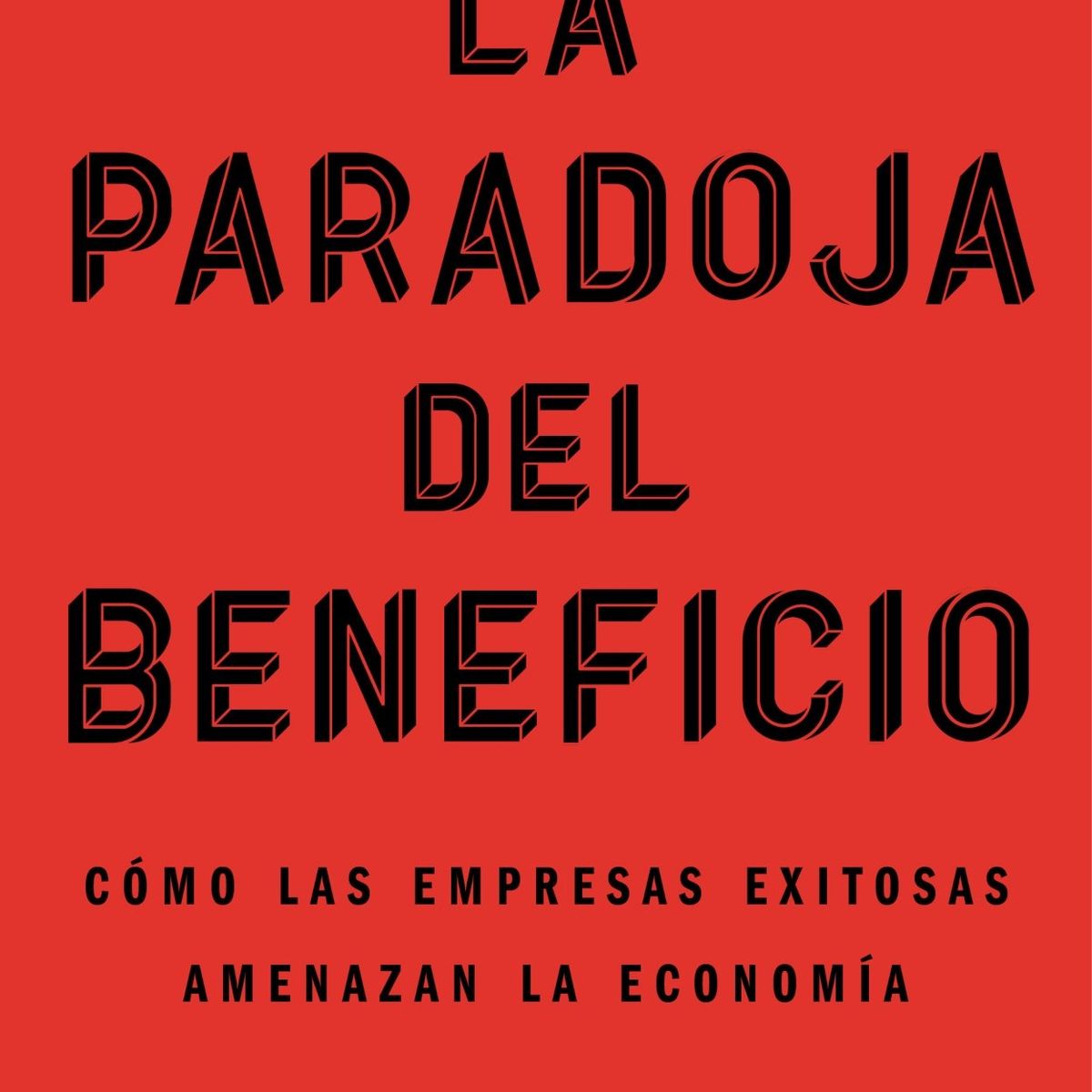 TOP10BOOKS - LIBRO La Paradoja Del Beneficio - La Paradoja Del Beneficio