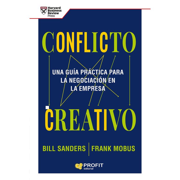 Conflicto Creativo; Una Guia Practica para la Negaciacion....