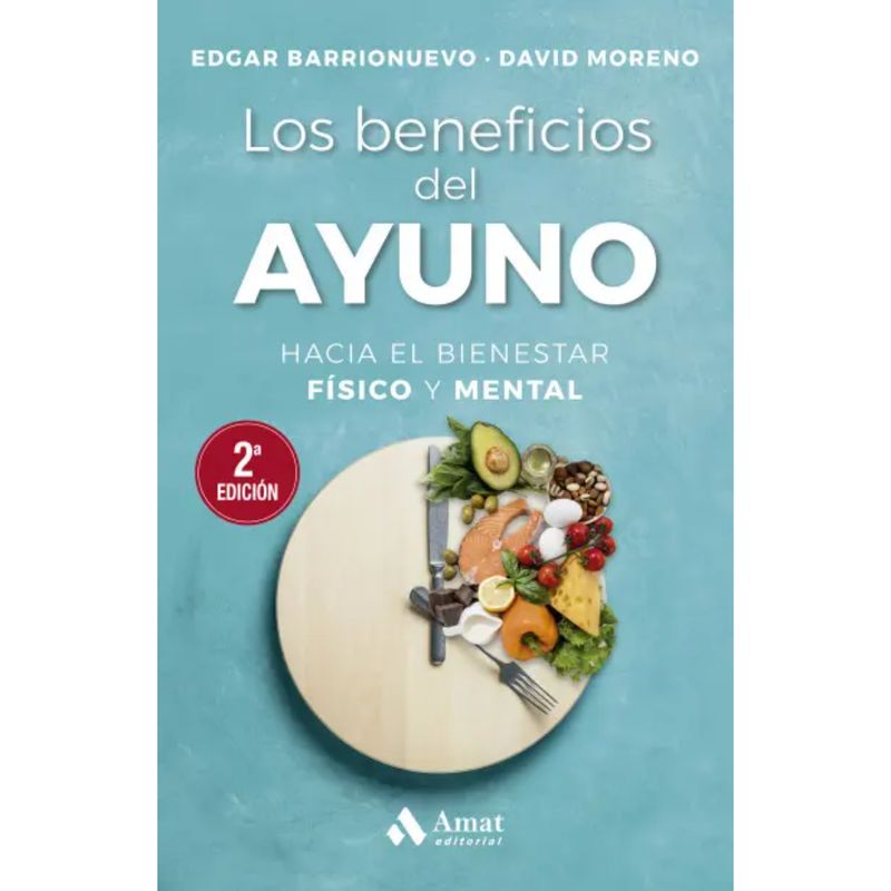 AMAT EDITORIAL - Los Beneficios Del Ayuno