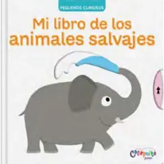 TOP10BOOKS - LIBRO Pequeños Curiosos - Mi Libro De Los Animales Salvajes