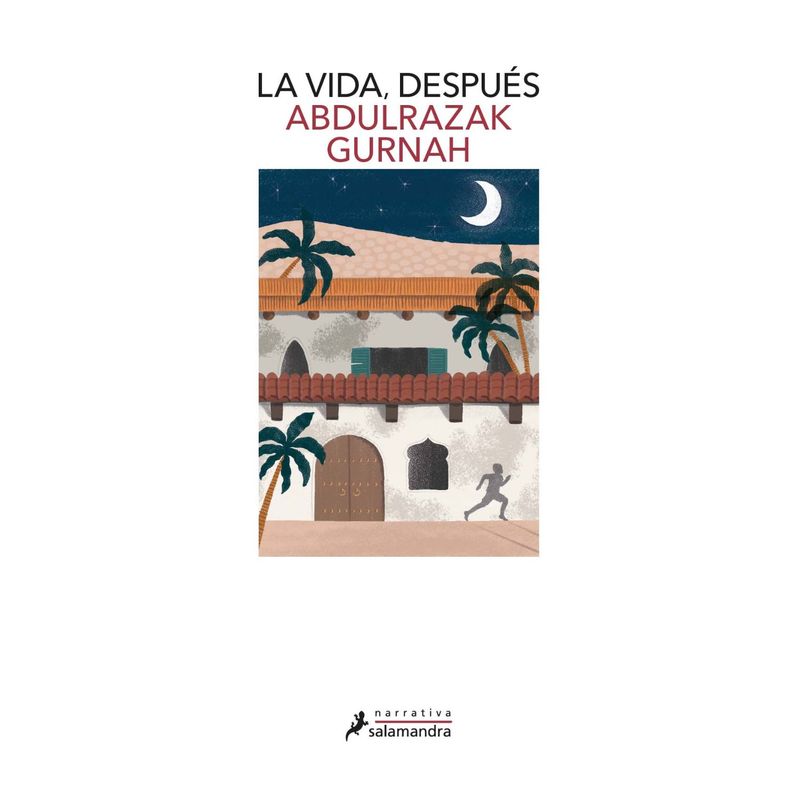 SALAMANDRA - La Vida Despues - Autor(a):  Abdulrazak Gurnah