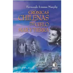 EDITORIAL LEGATUM - CRÓNICAS CHILENAS DE CIELO MAR Y TIERRA