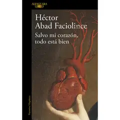 ALFAGUARA - Salvo Mi Corazón, Todo Está Bien