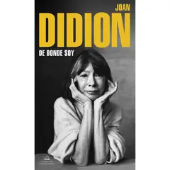 LITERATURA RANDOM HOUSE - De Donde Soy - Autor(a): Joan Didion
