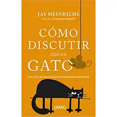 EDICIONES URANO - Como Discutir Con Un Gato -Books4pocket
