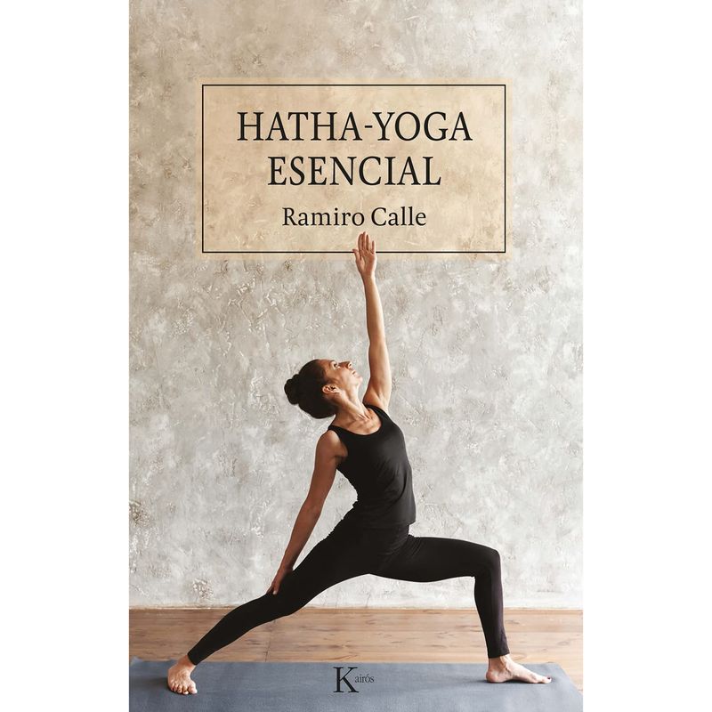 KAIROS - Hatha-Yoga Esencial - Autor(a):  Ramiro Calle Capilla