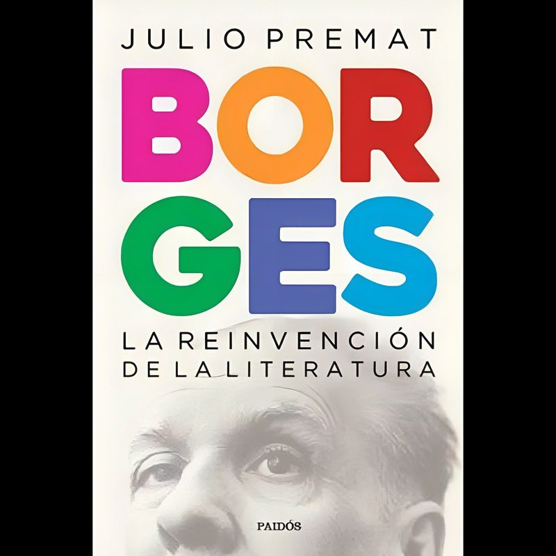 TOP10BOOKS - LIBRO BORGES. LA REINVENCION DE LA LITERATURA /087