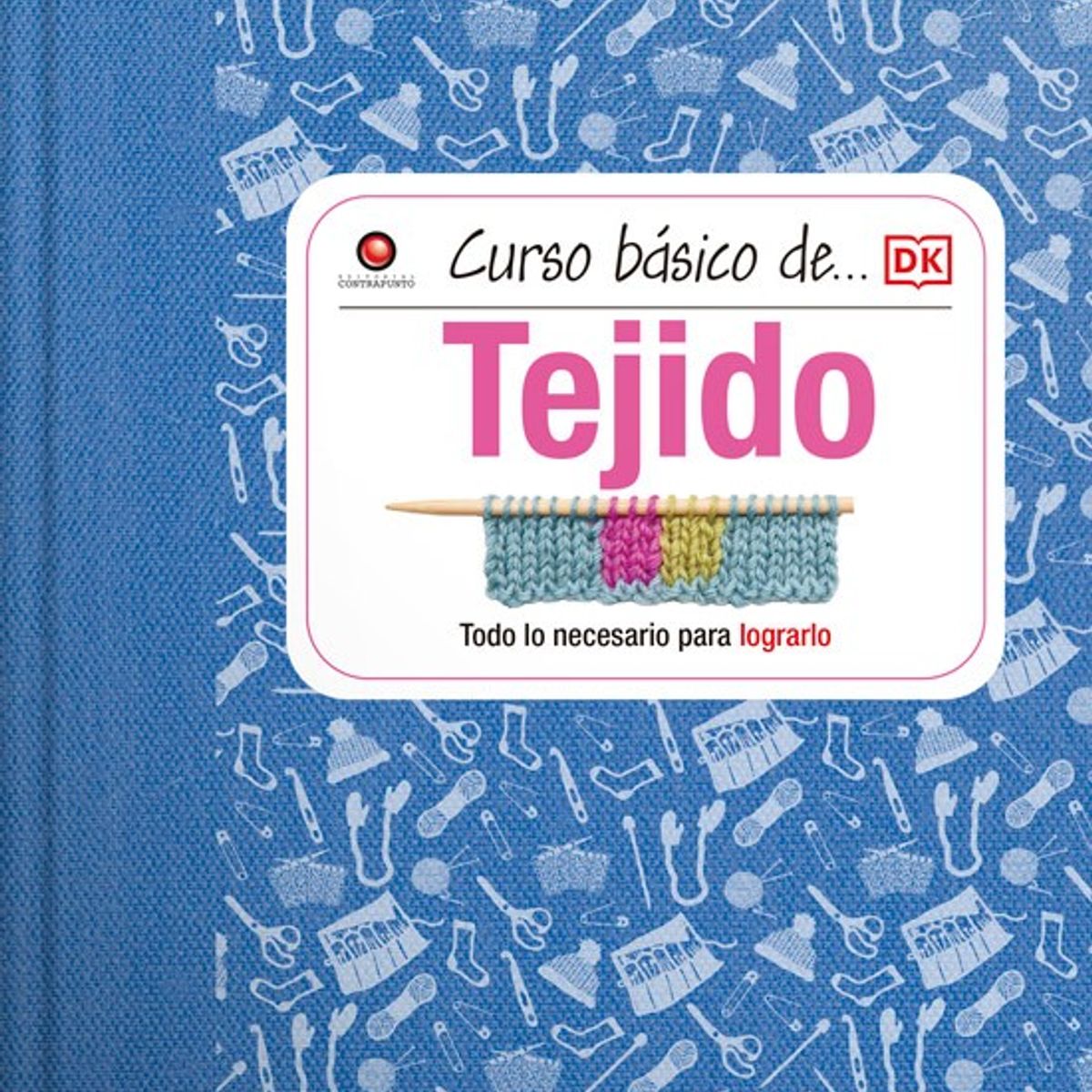 EDITORIAL CONTRAPUNTO - Curso básico de... - Tejido