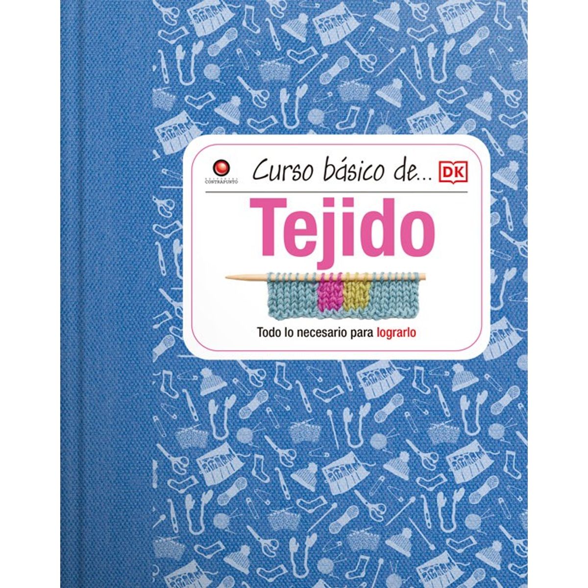 EDITORIAL CONTRAPUNTO - Curso básico de... - Tejido