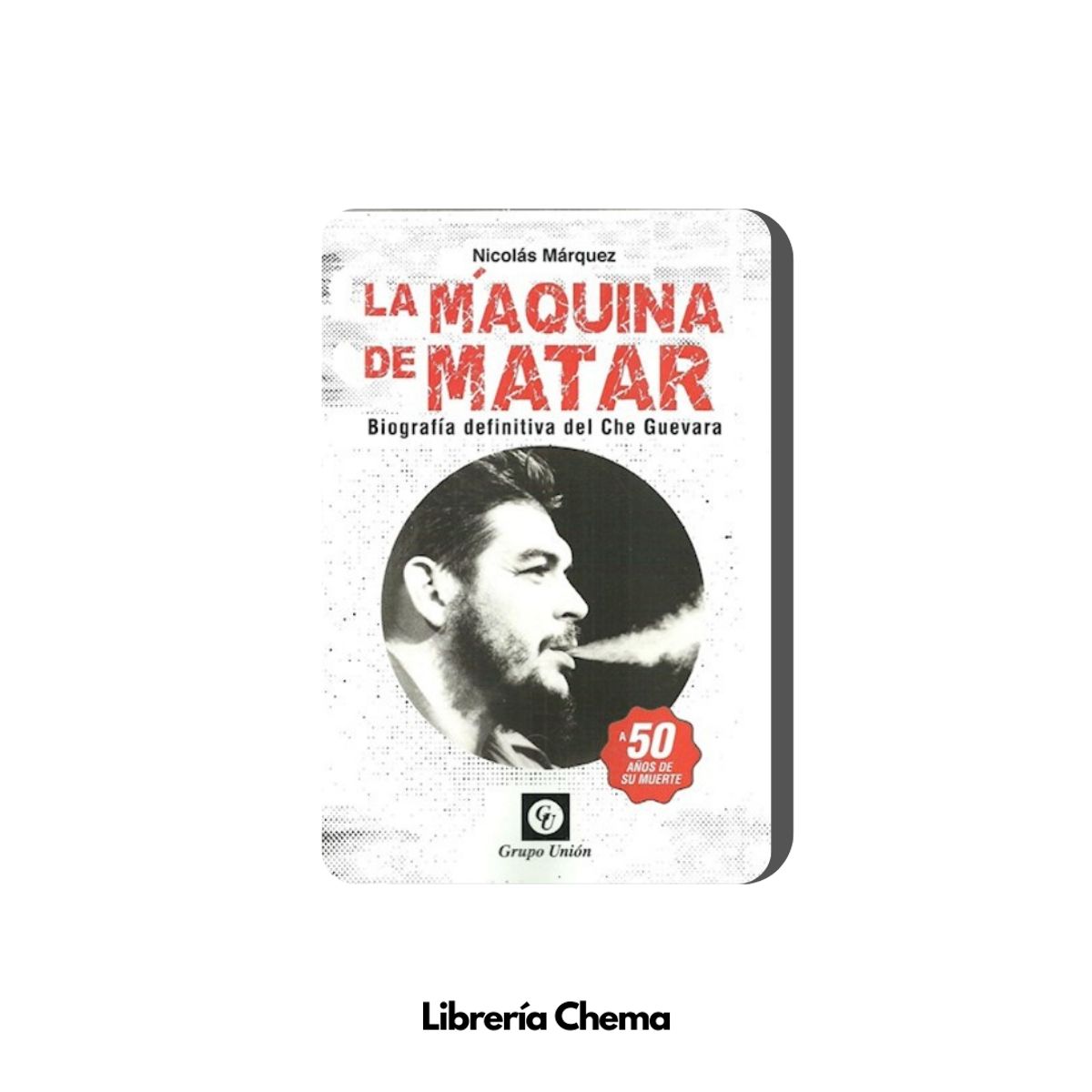UNION EDITORIAL - BIOGRAFIA DEFINITIVA DEL CHE GUEVARA