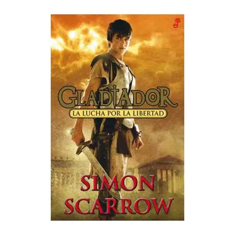 EDHASA - Simon Scarrow - La Lucha Por La Libertad