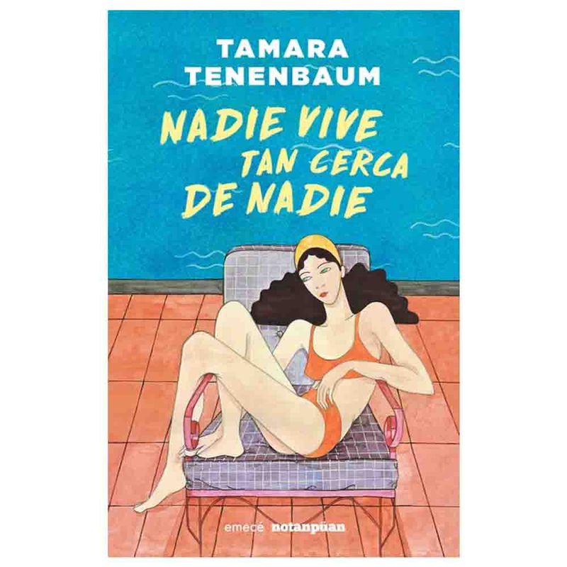 EMECE - Tamara Tenenbaum - Nadie Vive Tan Cerca De Nadie