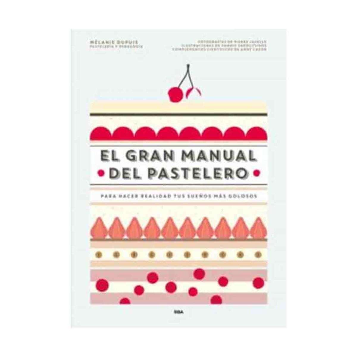 RBA - Melanie Dupuis - Manual Del Pastelero