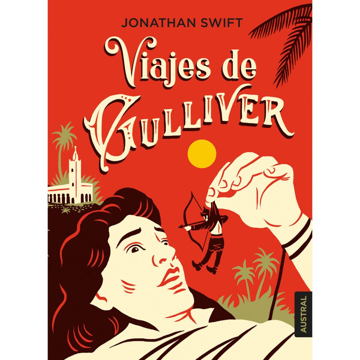 AUSTRAL - Viajes De Gulliver - Autor(a):  Jonathan Swift