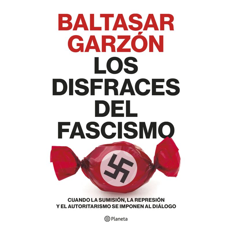 PLANETA - Los Disfraces Del Fascismo