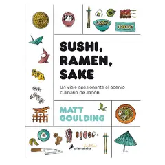 SALAMANDRA - SUSHI RAMEN SAKE UN VIAJE APASIONANTE CULINARIO DE JAPON