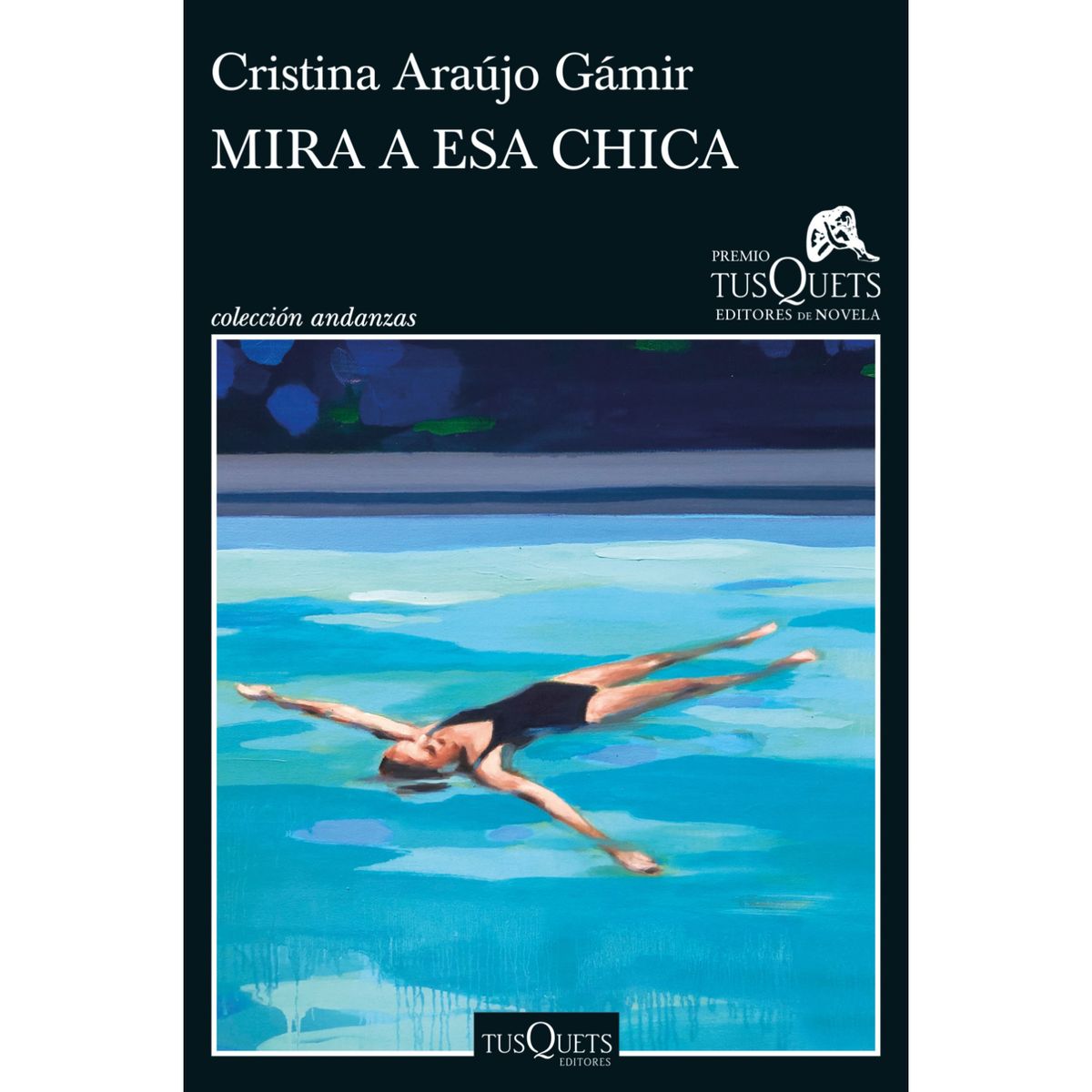 EDITORIAL TUSQUETS - Mirar A Esa Chica (Premio Tusquets)
