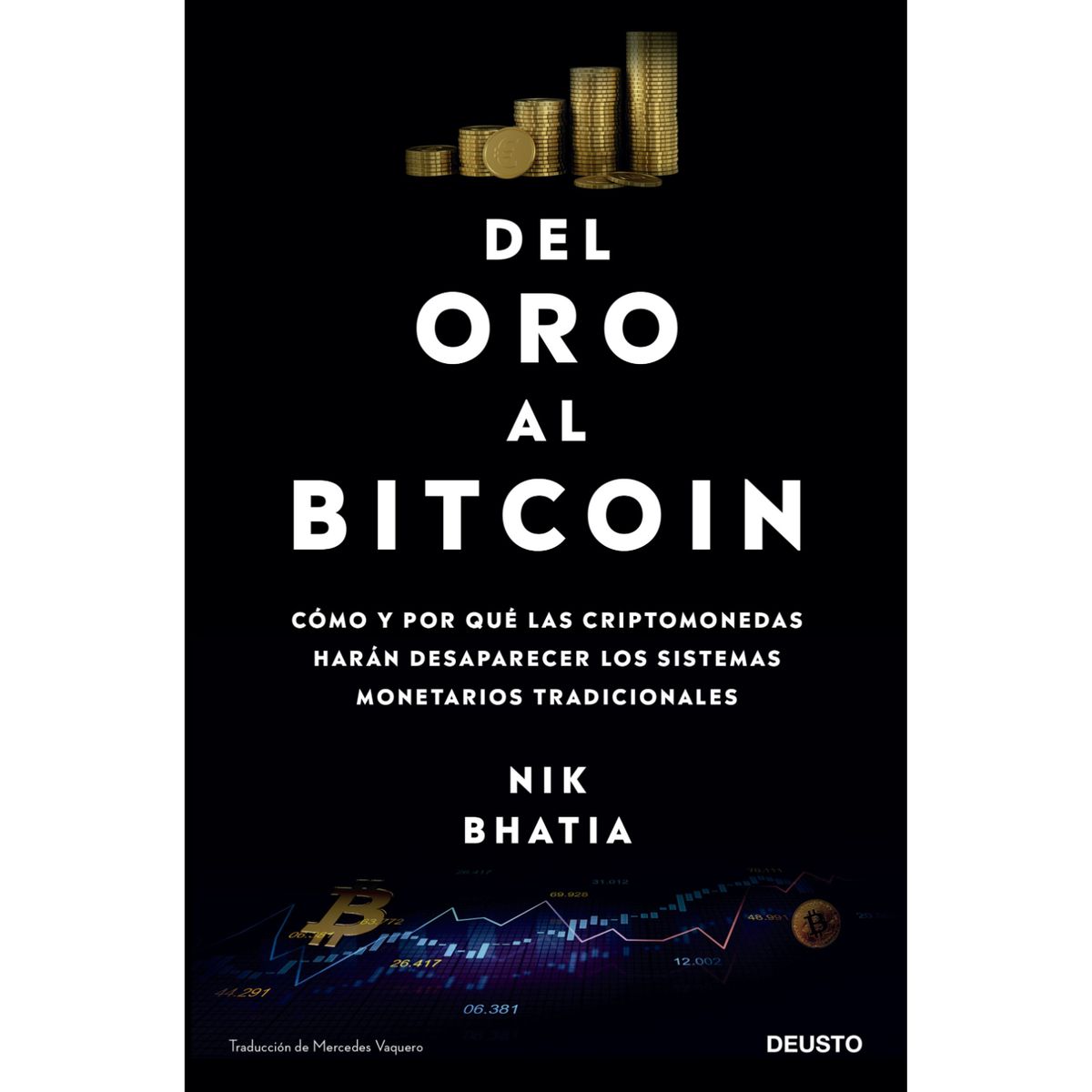 Deusto - Del Oro Al bitco-in - Autor(a):  Nik Bhatia