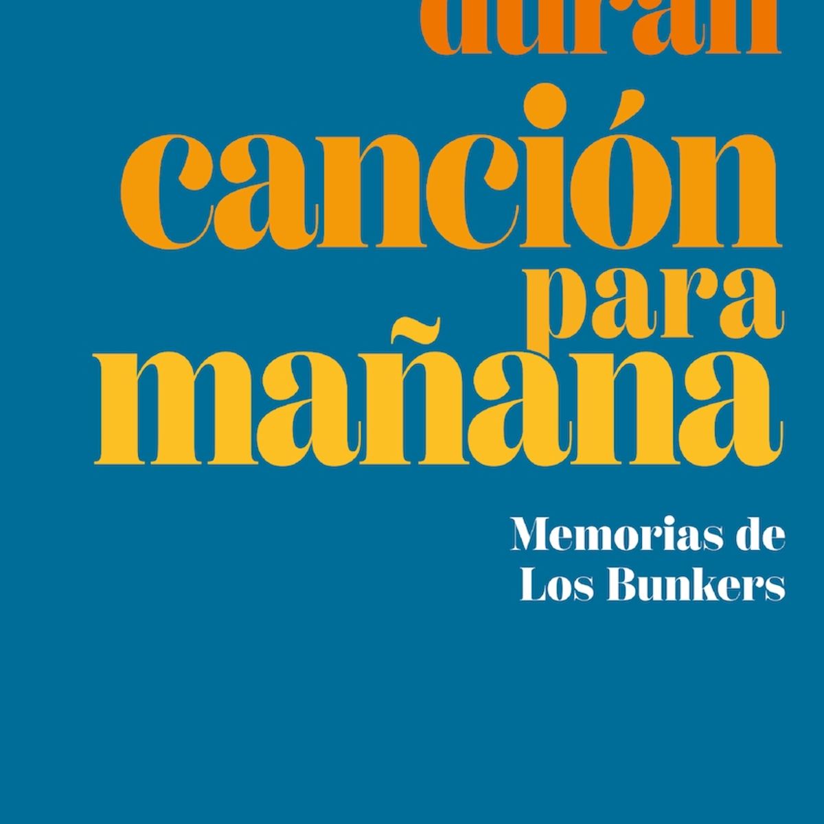 TOP10BOOKS - LIBRO Canción Para Mañana - Memorias De Los Bunkers