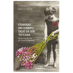EDITORIAL CATALONIA - CUANDO MI CUERPO DEJO DE SER TU CASA
