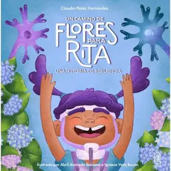 TOP10BOOKS - Libro UN CAMINO DE FLORES PARA RITA. UNA HISTORIA DE RESILENCIA
