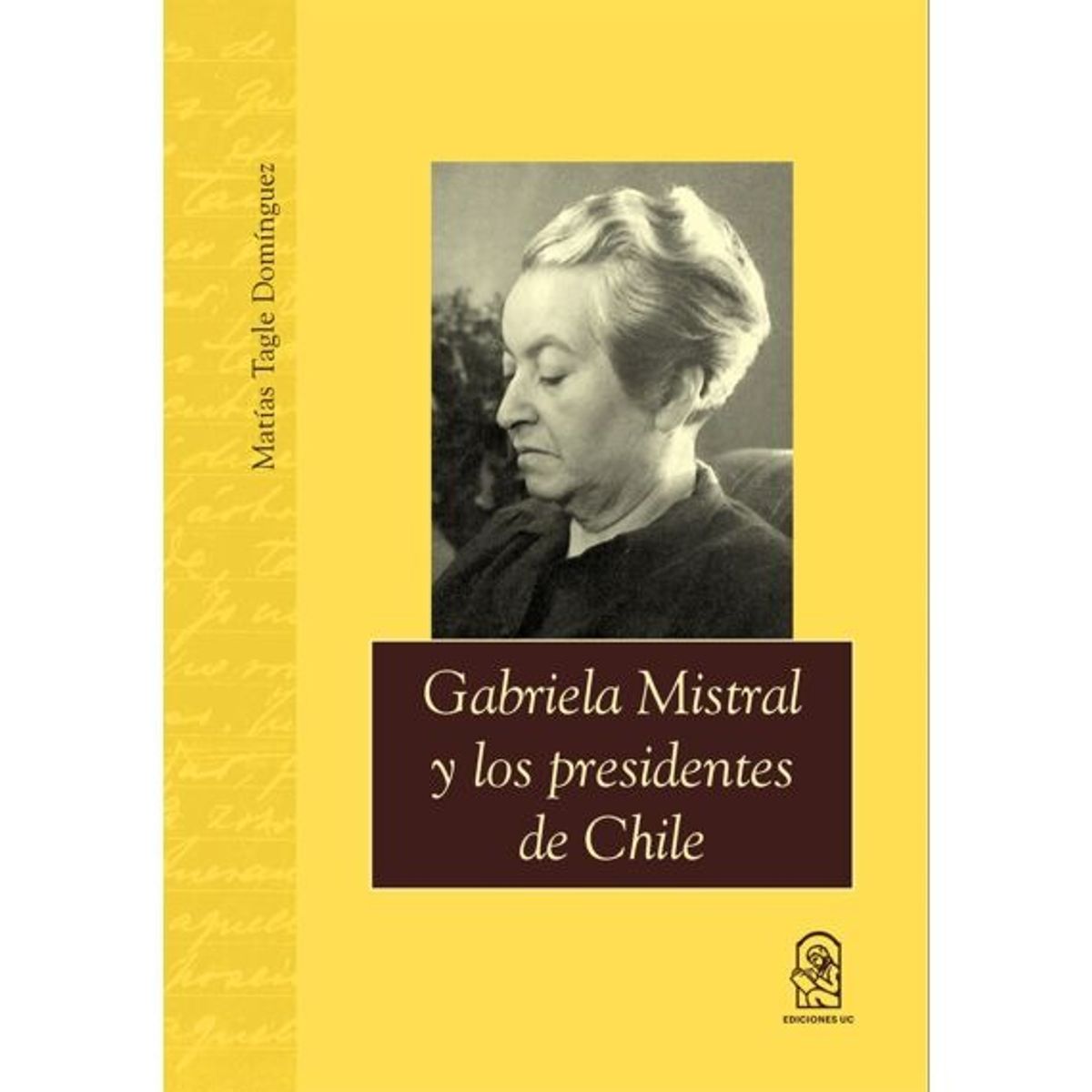 TOP10BOOKS - LIBRO Gabriela Mistral Y Los Presidentes De Chile