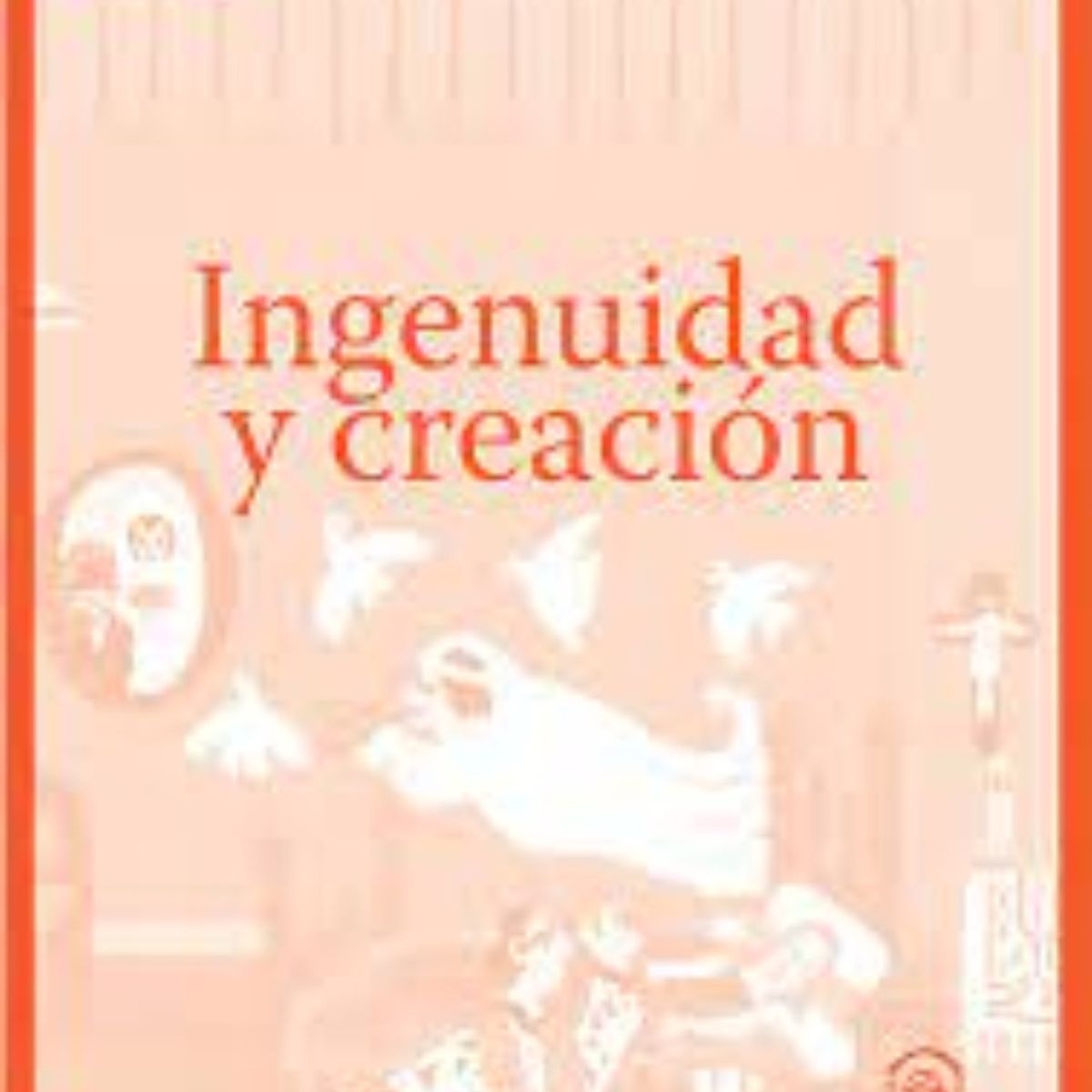 TOP10BOOKS - LIBRO Ingenuidad Y Creacion - Ingenuidad Y Creacion