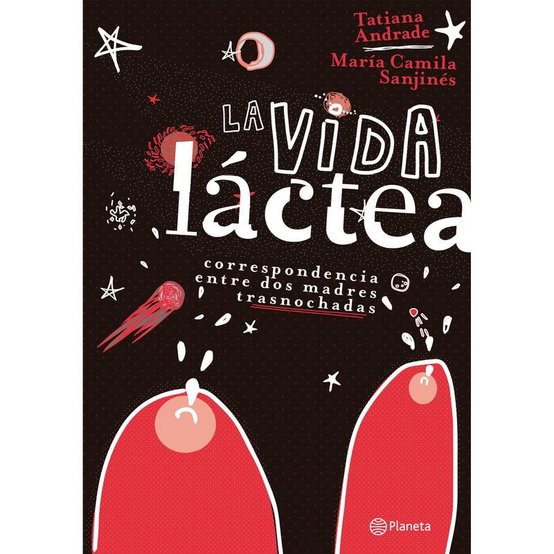 PLANETA - La Vida Láctea - Autor(a):  Tatiana Andrade
