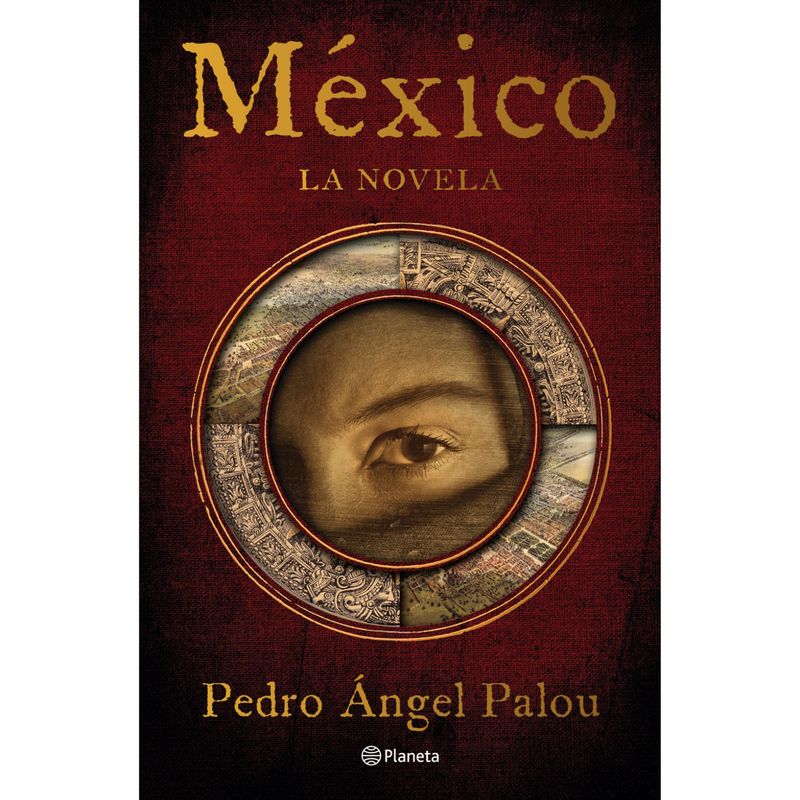 PLANETA - México - Autor(a):  Pedro Angel Palou