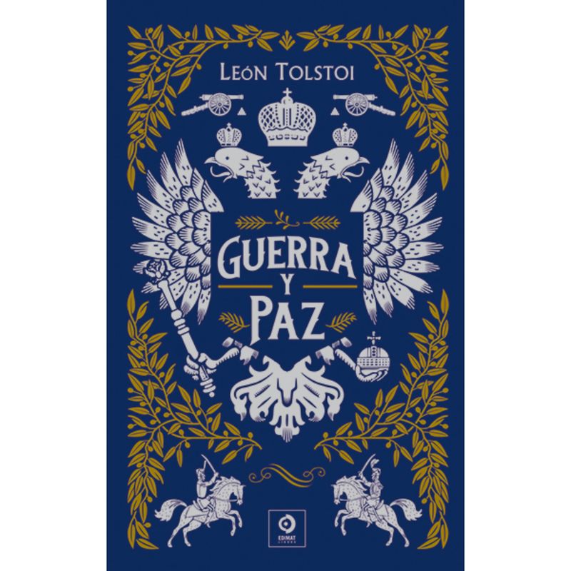 EDIMAT LIBROS - Guerra Y Paz - Autor(a):  Leon Tolstoi