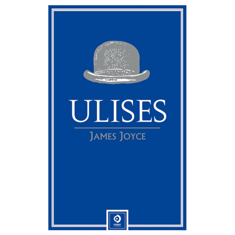 EDIMAT LIBROS - Ulises - Autor(a):  James Joyce