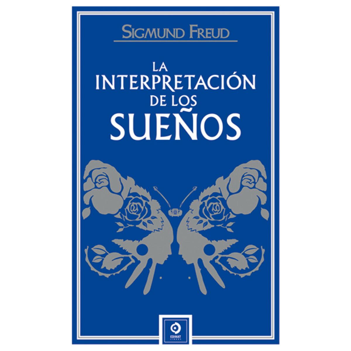 EDIMAT LIBROS - La Interpretacion De Los Sueños