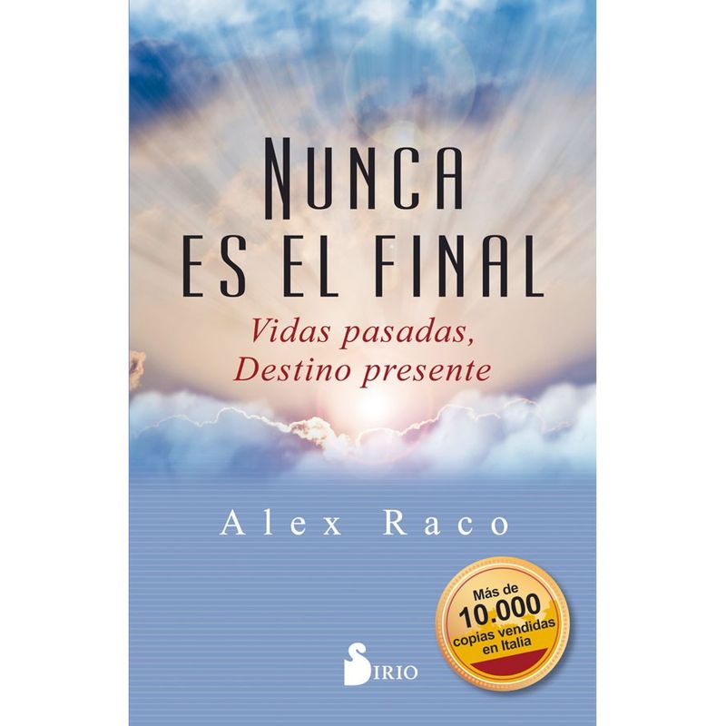 SIRIO EDITORIAL - Libro Nunca Es El Final (Vidas Pasadas, Destino Presente)