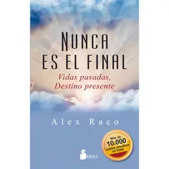 SIRIO EDITORIAL - Libro Nunca Es El Final (Vidas Pasadas, Destino Presente)