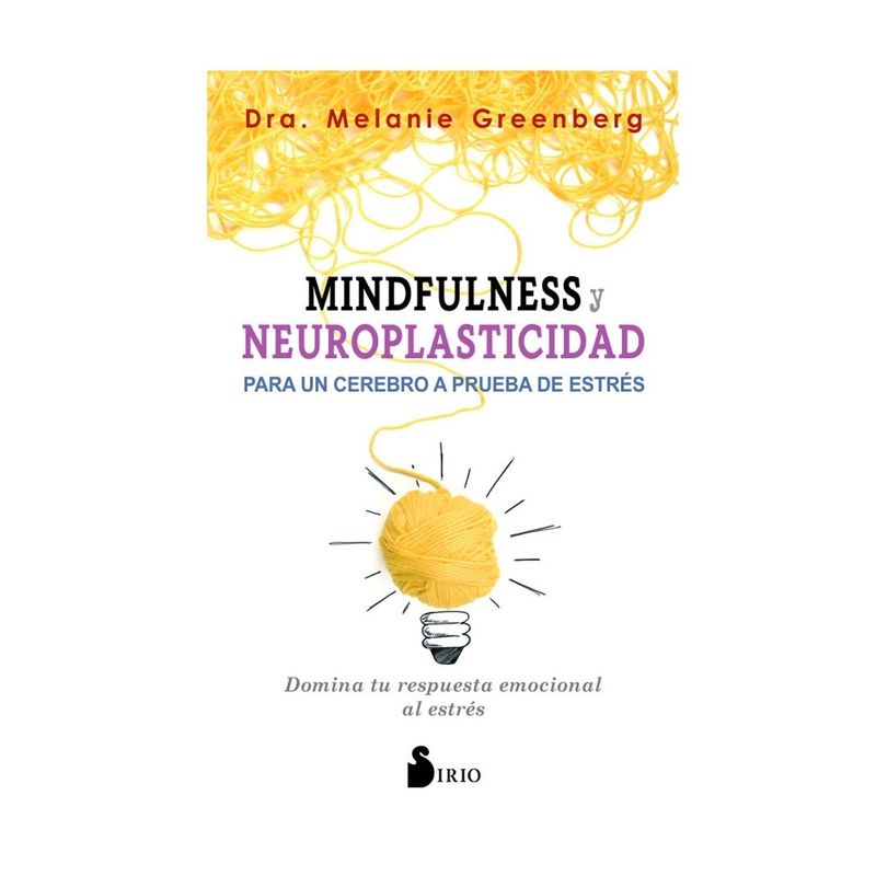 SIRIO EDITORIAL - Mindfulness Y Neuroplasticidad (A Prueba De Estres)