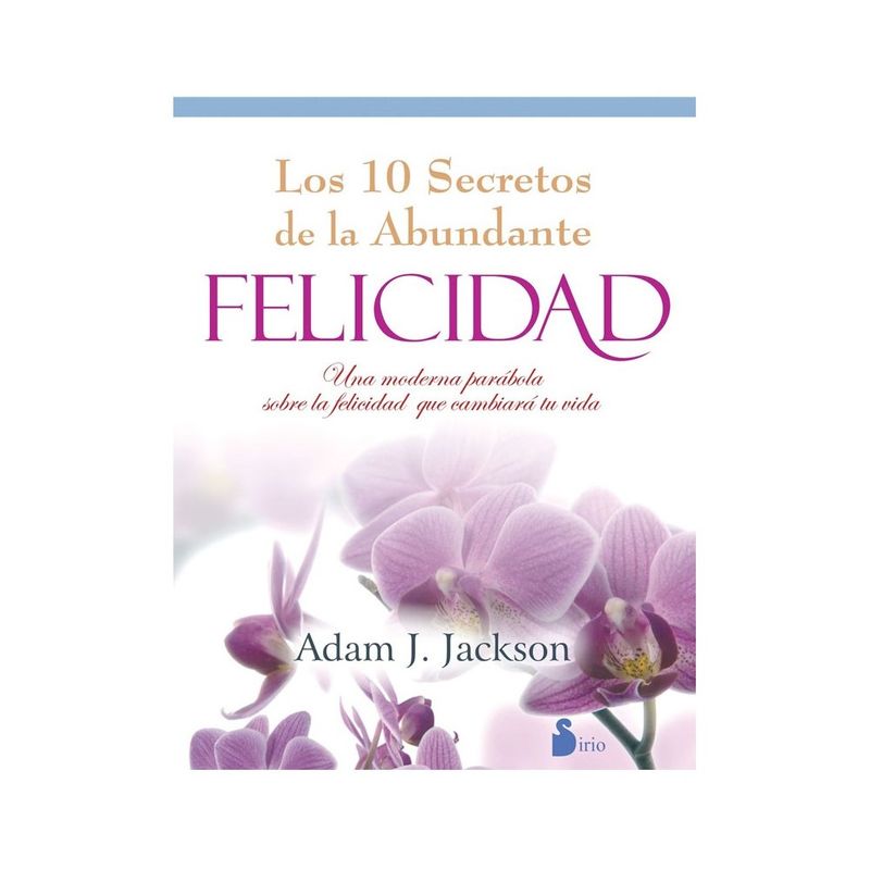 SIRIO EDITORIAL - Libro Los 10 Secretos De La Abundante Felicidad