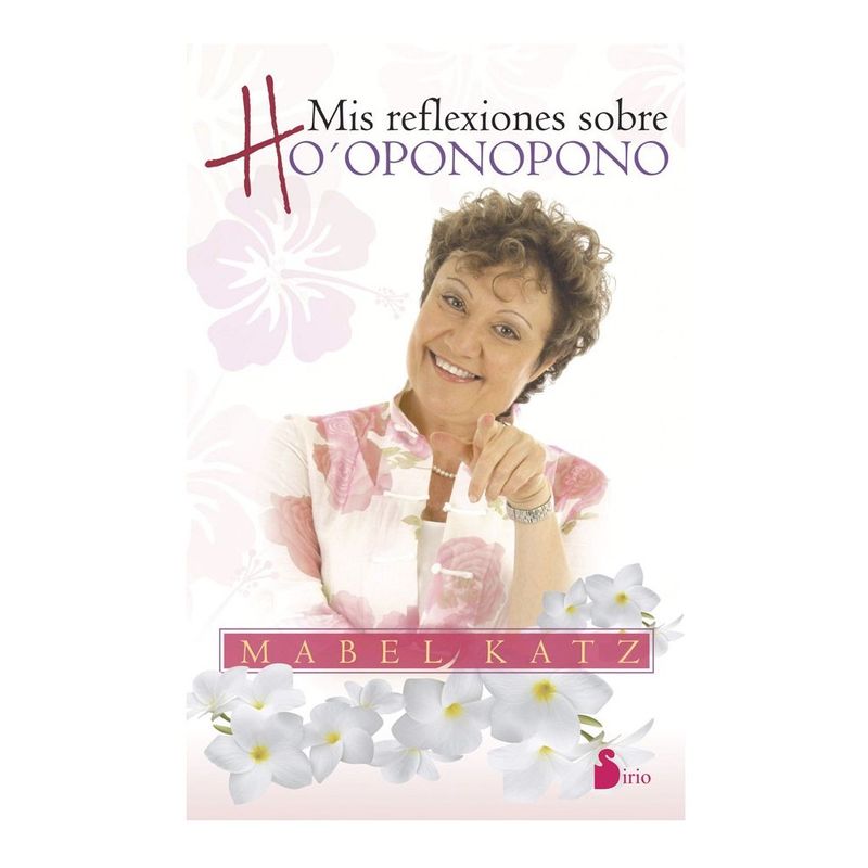 SIRIO EDITORIAL - Libro Mis Reflexiones Sobre Ho-Oponopono