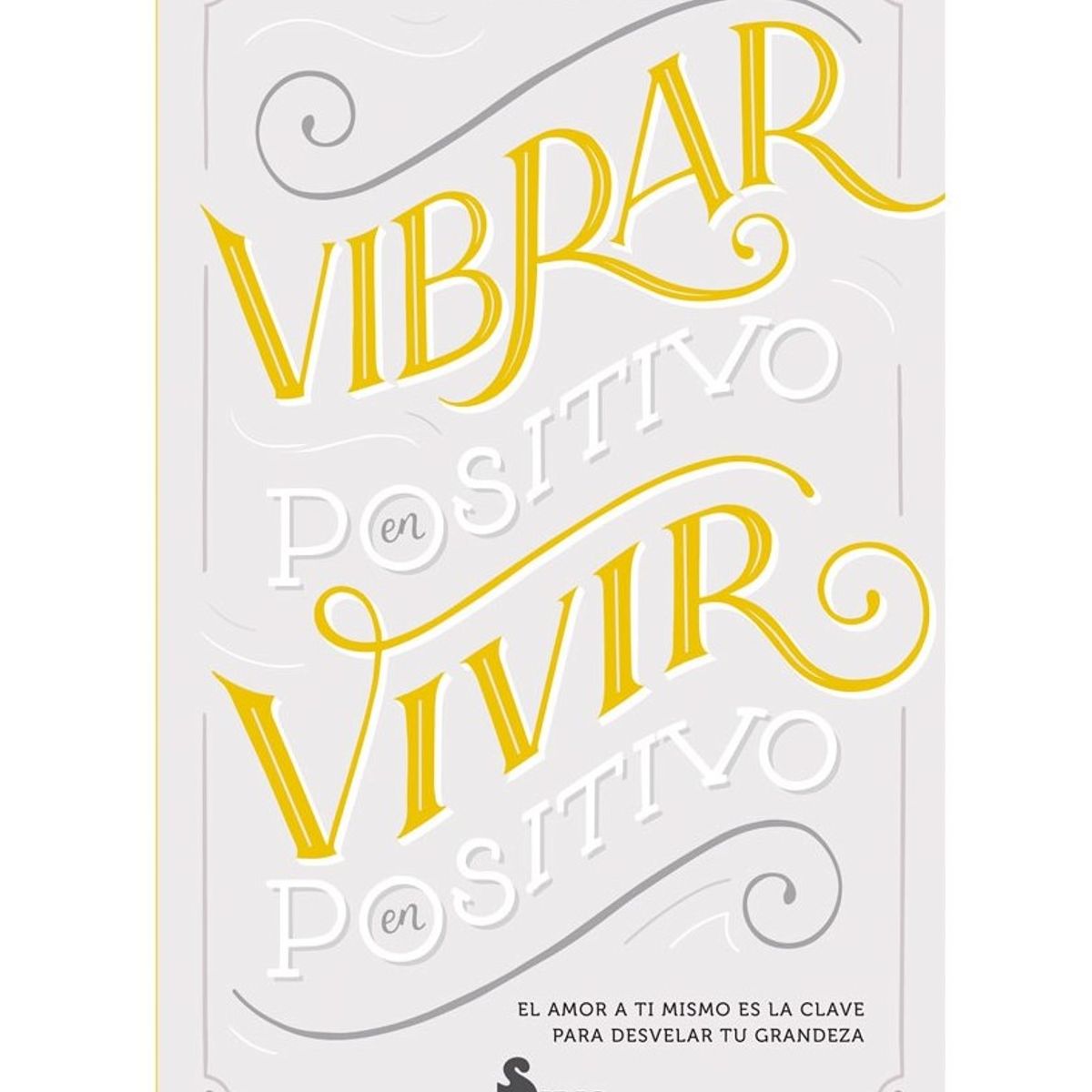 SIRIO EDITORIAL - Vibrar En Positivo, Vivir En Positivo