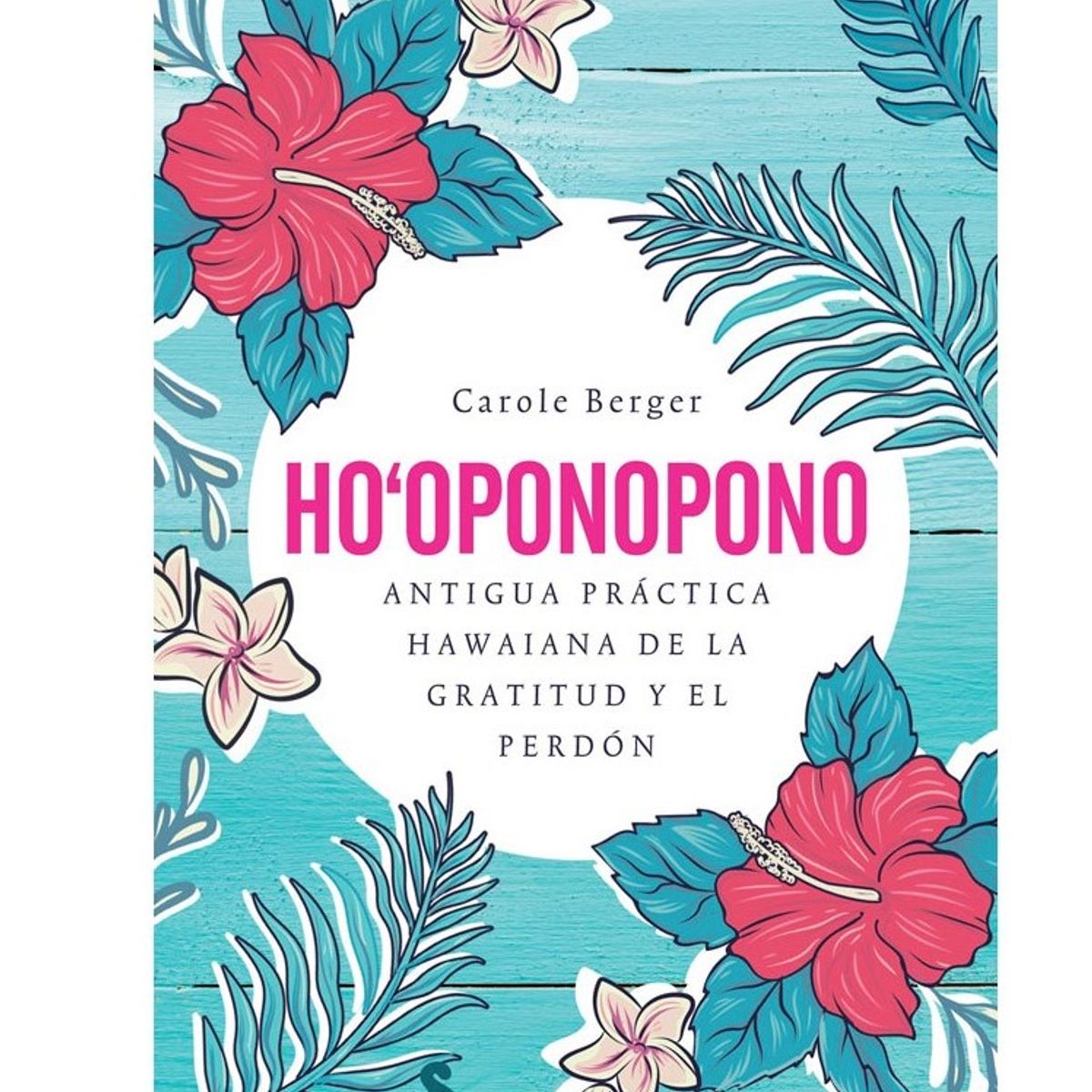 SIRIO EDITORIAL - Ho-Oponopono. Antigua Practica Hawaiana De La Gratitud